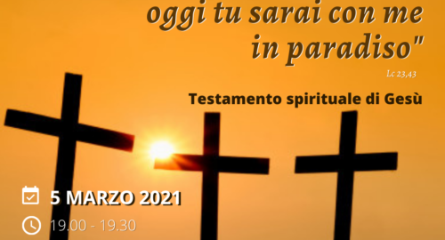 Incontro quaresimale di venerdì 5 marzo: il testamento spirituale di Gesù