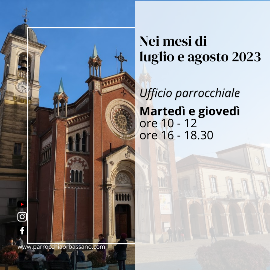 Orari estivi Ufficio parrocchiale luglio agosto 2023 Parrocchia San Giovanni Battista Orbassano