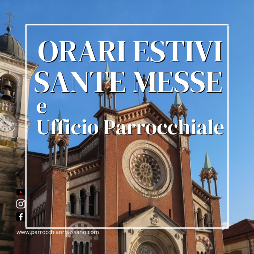 Orari estivi Sante Messe e Ufficio parrocchiale 2024