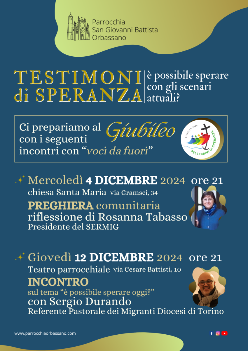 TESTIMONI DI SPERANZA PER PREPARARCI AL GIUBILEO 2025 Parrocchia San giovanni Battista Orbassano