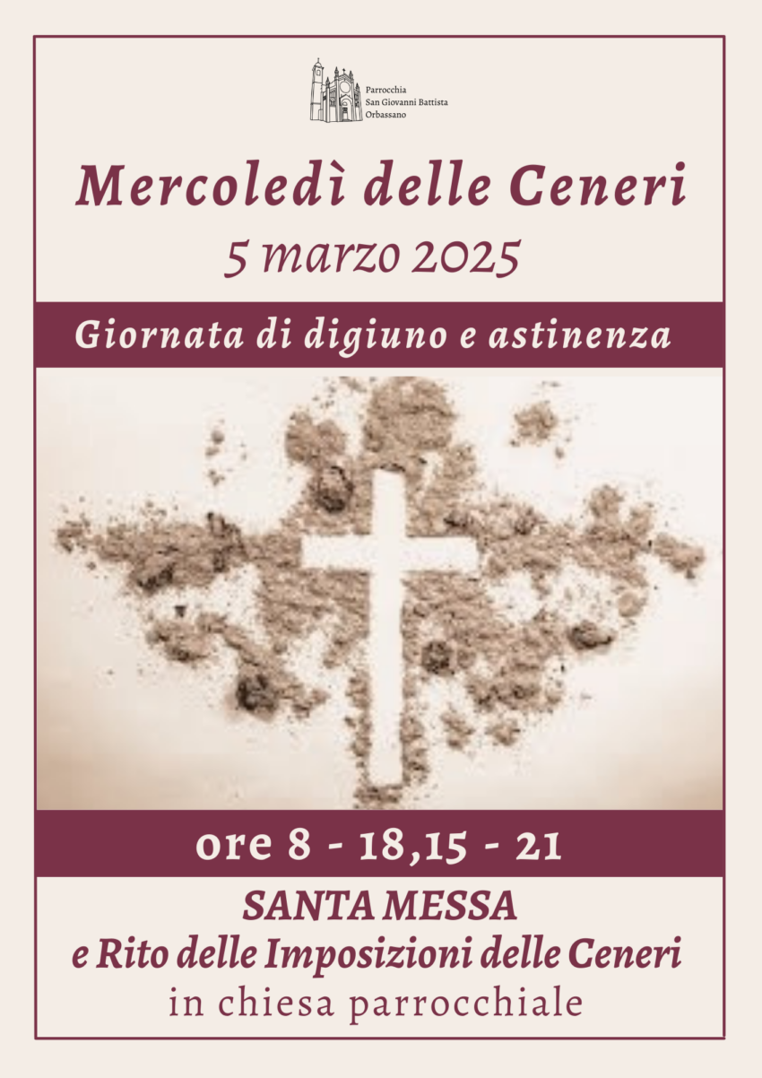 Mercoledì delle ceneri 5 marzo 2025 Parrocchia San Giovanni Battista Orbassano